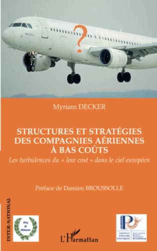 Structures et stratégies des compagnies aériennes à bas coûts: les turbulences du low cost