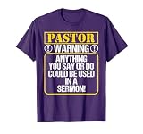 Anything You Say or Do Could Be Used In A Sermon - Pastor T-Shirt
