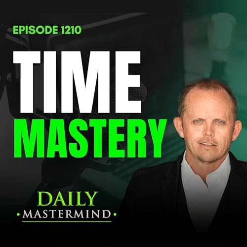 Time Mastery: Building Daily Habits That Create Freedom and Focus Podcast Por  arte de portada