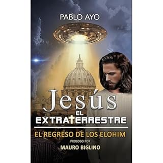 Jesús el Extraterrestre Audiolibro Por Pablo Ayo arte de portada