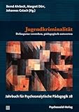 Jugendkriminalität: Delinquenz verstehen, pädagogisch antworten. Jahrbuch für Psychoanalytische Pädagogik 28