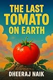 The Last Tomato on Earth (English Edition)