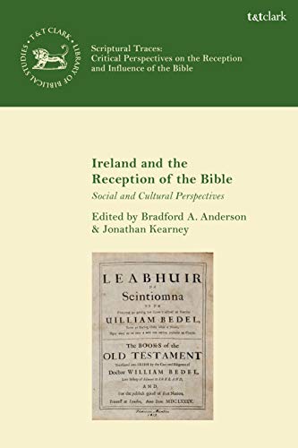 Ireland and the Reception of the Bible: Social and Cultural Perspectives (The Library of Hebrew Bible/Old Testament Studies)
