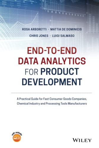 End-to-End Data Analytics for Product Development: A Practical Guide for Fast Consumer Goods Companies, Chemical Industry and Processing Tools Manufacturers (No Longer Used) view 2