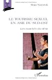 Le tourisme sexuel en Asie du Sud-Est : Les marchés du désir (Points sur l'Asie)