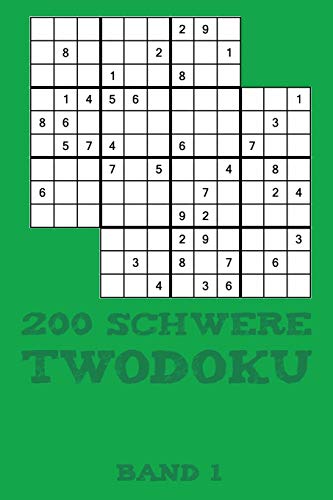 200 Schwere Twodoku Band 1: Zwei überlappende Sudoku, Rätsel Heft,2 Rätsel pro Seite (German Edition)