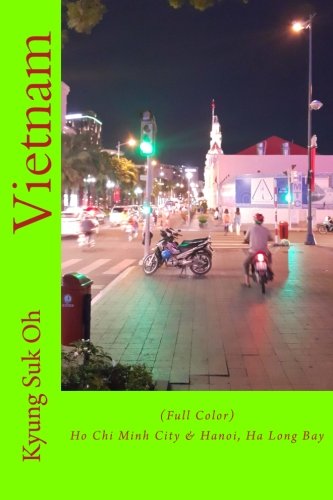 Vietnam: (Full Color) Ho Chi Minh City & Hanoi      Paperback – December 10, 2015