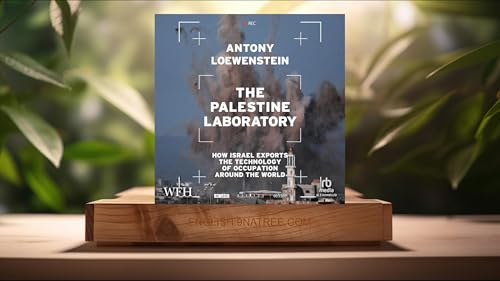 [Review] The Palestine Laboratory (Antony Loewenstein) Summarized