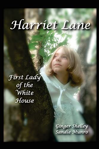 Harriet Lane: First Lady of the White House (Volume 1)