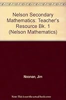 Nelson Secondary Maths - 1 Teachers Resource Book: Teacher's Resource Bk. 1 (Nelson Mathematics) 0174314507 Book Cover