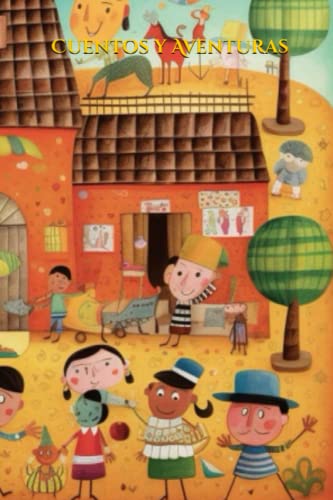 Cuentos y Aventuras (Spanish Edition)