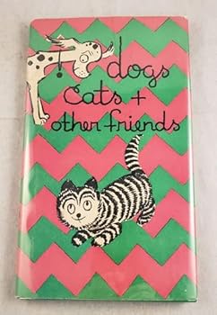 Hardcover Dogs Cats + Other Friends [Unknown] Book