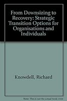 From Downsizing to Recovery: Strategic Transition Options for Organisations and Individuals 0891060677 Book Cover