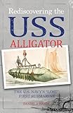 Rediscovering the USS Alligator: The U.S. Navy's 