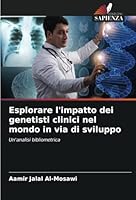 Esplorare l'impatto dei genetisti clinici nel mondo in via di sviluppo: Un'analisi bibliometrica (Italian Edition) 6208651573 Book Cover