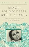 Black Soundscapes White Stages: The Meaning of Francophone Sound in the Black Atlantic