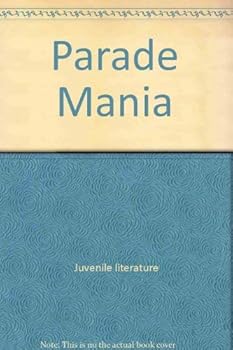 Parade mania (A Radlauer mania book)