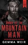 Owned By The Mountain Man (Montana Mountain Men Book 2)