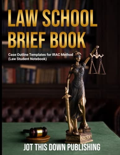 Law School Brief Book: Case Outline Templates for IRAC Method (Law Student Notebook)