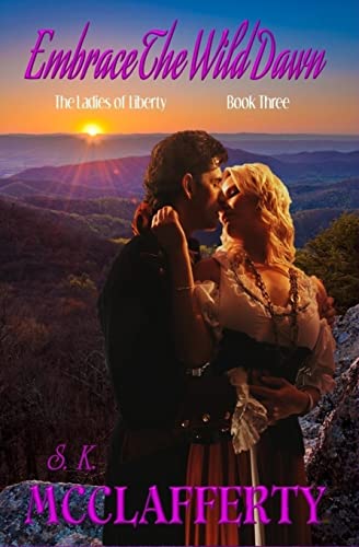 Embrace The Wild Dawn (Ladies of Liberty)