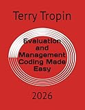 Evaluation and Management Coding Made Easy: 2026 (Medical Coding Made Easy)