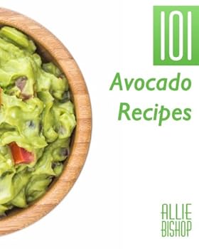 Paperback 101 Avocado Recipes (101 Recipes Series) Book