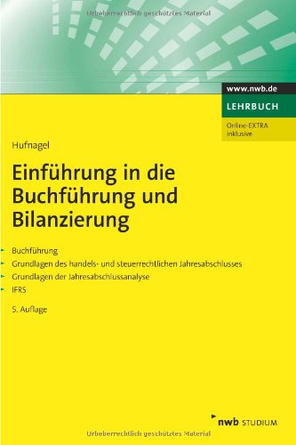Einführung in die Buchführung und Bilanzierung: Buchführung. Grundlagen des handels- und steuerre Einführung in die Buchführung und Bilanzierung: Buchführung. Grundlagen des handels- und steuerre