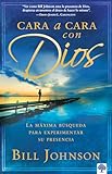 Cara a cara con Dios: La máxima búsqueda para experimentar su presencia (Spanish Edition)