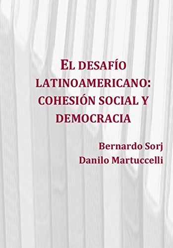 El desafío latinoamericano: cohesión social y democracia (Spanish Edition)