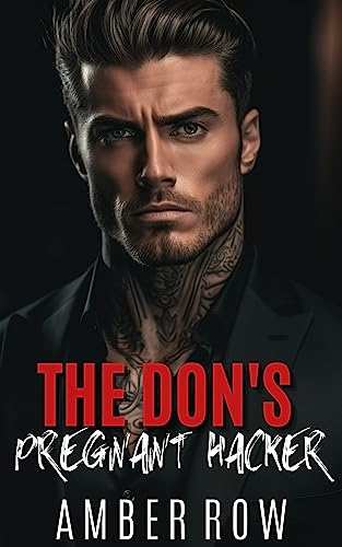 The Don's Pregnant Hacker: An Enemies to Lovers Mafia Romance (The Don Series Book 7)