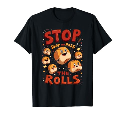 Stop Drop and Pass the Rolls Funny Thanksgiving T-Shirt