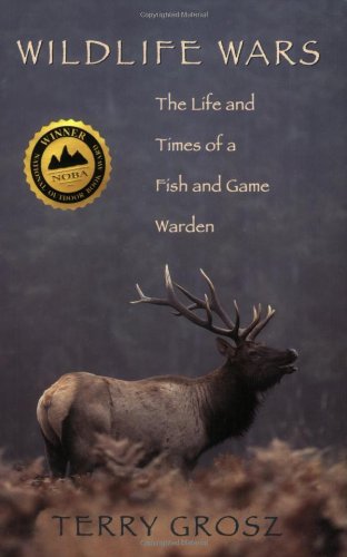 Wildlife Wars: The Life and Times of a Fish and Game Warden