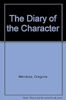 The Diary of the Character 0974142700 Book Cover