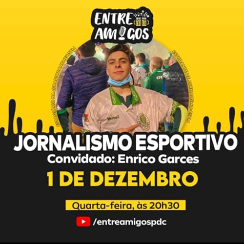 JORNALISMO ESPORTIVO COM ENRICO GARCES [+ GIBA ABUHASSAN] #90