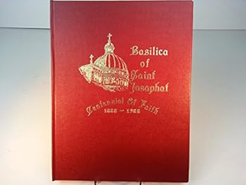 Paperback Centennial of Faith: The Basilica of Saint Josaphat 1888-1988 Book