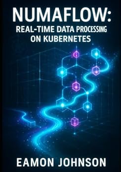 Paperback Numaflow: REAL-TIME DATA PROCESSING ON KUBERNETES: Build Streaming Pipelines for Analytics, IoT and Event-Driven Architectures Book