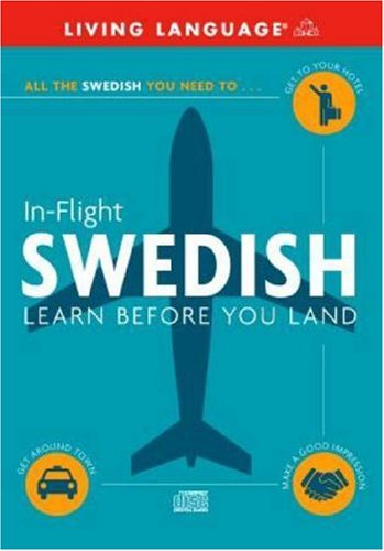 In-Flight Swedish: Learn Before You Land Living Language