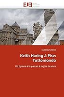 Keith Haring a Pise: Tuttomondo 6131554595 Book Cover