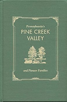 Hardcover Pennsylvania's Pine Creek Valley and Pioneer Families Book