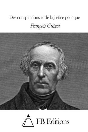 Des conspirations et de la justice politique (French Edition)
