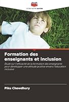 Formation des enseignants et inclusion: Étude sur l'efficacité de la formation des enseignants pour développer une attitude positive envers l'éducation inclusive (French Edition) 6203907340 Book Cover