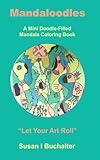 Mandaloodles: A Mini Doodle-Filled Mandala Coloring Book