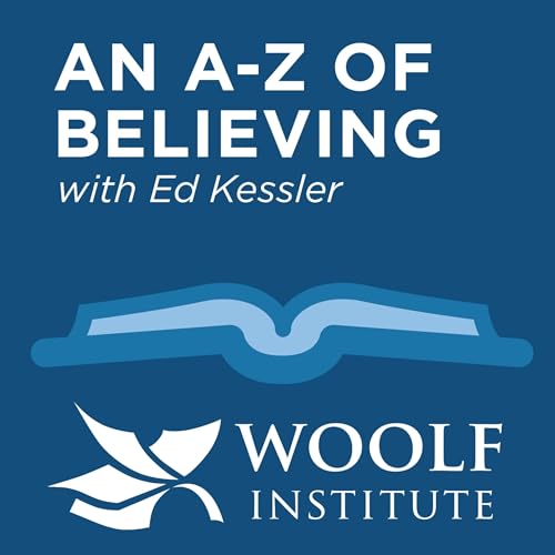 An A-Z of Believing: from Atheism to Zealotry Podcast Por Woolf Institute arte de portada