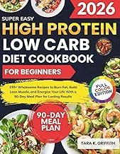 Preview Ebook Summary Super Easy High Protein Low Carb Diet Cookbook for Beginners: 150+ Wholesome Recipes to Burn Fat, Build Lean Muscle, and Energize Your Life With a 90-Day Meal Plan for Lasting Results Unabridged Insights High Quality Trending Title