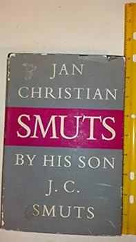 Jan Christian Smuts by His Son