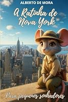 A Ratinha de Nova York (The Little Mouse / La Ratita Series) B0FXX9M7ST Book Cover