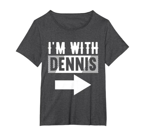 I'm with Dennis T-Shirt for Dennis T-Shirt, Women's Plus, Dark Heather Grey, 4X