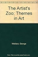 The Artist's Zoo; Themes in Art 0039265552 Book Cover
