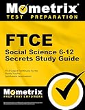 FTCE Social Science 6-12 Secrets Study Guide: FTCE Subject Test Review for the Florida Teacher Certification Examinations