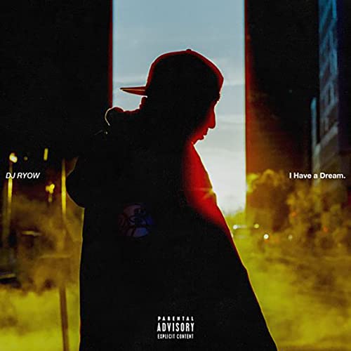 I Have a Dream. - DJ RYOW